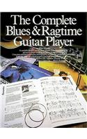 The Complete Blues And Ragtime Guitar Player