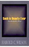 Such is Beauty Ever: Poems