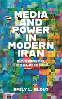 Media and Power in Modern Iran
