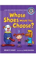 #6 Whose Shoes Would You Choose?