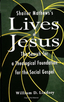 Shailer Mathews's Lives of Jesus