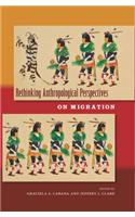 Rethinking Anthropological Perspectives on Migration