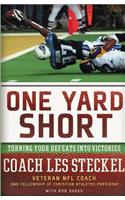 One Yard Short: Turning Your Defeats into Victories(English)