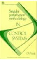 Singular Perturbation Methodology in Control Systems