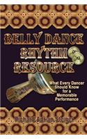 Belly Dance Rhythm Resource: : What Every Dancer Should Know for a Memorable Performance