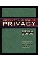 Internet and Online Privacy: A Legal and Business Guide