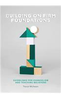 Building on Firm Foundations - Volume 1