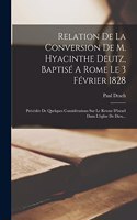 Relation De La Conversion De M. Hyacinthe Deutz, Baptisé A Rome Le 3 Février 1828