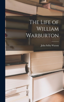 The Life of William Warburton