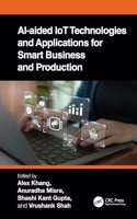 AI-Aided IoT Technologies and Applications for Smart Business and Production