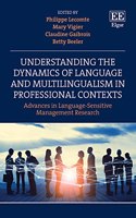 Understanding the Dynamics of Language and Multilingualism in Professional Contexts: Advances in Language-Sensitive Management Research