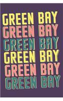 Green Bay Notebook: Lined Notebook - Vintage Typography of Green Bay City - Great For Writing Notes From Your Travels or as a Gift for Someone Who Loves or Lives in Gre