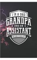 I'm A Dad Grandpa & An Assistant Nothing Scares Me: Family life grandpa dad men father's day gift love marriage friendship parenting wedding divorce Memory dating Journal Blank Lined Note Book