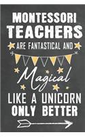 Montessori Teachers Are Fantastical And Magical Like A Unicorn Only Better