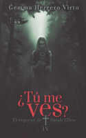 ¿Tú me ves? IV