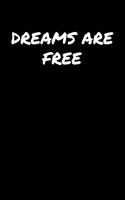Dreams Are Free