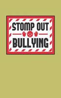 stomp Out Bullying: With a matte, full-color soft cover, this lined journal is the ideal size 6x9 inch, 54 pages cream colored pages . It makes an excellent gift as wel