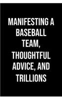 Manifesting A Baseball Team Thoughtful Advice And Trillions