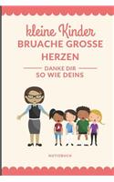 Kleine Menschen Brauchen Grosse Herzen So Wie Deins Danke Dir Notizbuch