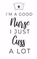 I'm A Good Nurse...