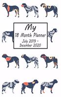 My 18 Month Planner July 2019-December 2020: English Mastiff Dog Weekly and Monthly Planner 2019 - 2020: 18 Month Agenda - Calendar, Organizer, Notes, Goals & to Do Lists