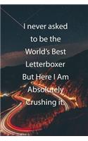 I never asked to be the World's Best Letterboxer But Here I Am Absolutely Crushing it.: Blank Lined Notebook Journal With Awesome Car Lights, Mountains and Highway Background