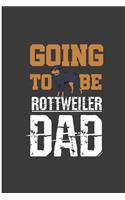 Going To Be Rottweiler Dad