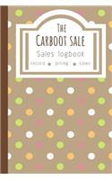 The Carboot Sale Sales Logbook: Log All Your Relevant Data From Flipping Items Online Or At Car Boot Sales In Great Britain