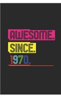 Awesome Since 1970: Blank Lined Notebook (6 x 9 - 120 pages) Birthday Years Themed Notebook for Daily Journal, Diary, and Gift