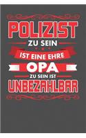 Polizist Zu Sein Ist Eine Ehre - Opa Zu Sein Ist Unbezahlbar