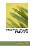 A Needle and Thread: A Tale for Girls