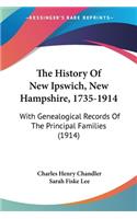 History Of New Ipswich, New Hampshire, 1735-1914