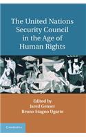 The United Nations Security Council in the Age of Human Rights