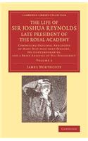 The Life of Sir Joshua Reynolds, Ll.D., F.R.S., F.S.A., etc., Late President of the Royal Academy: Volume 2: Comprising Original Anecdotes of Many Distinguished Persons, his Contemporaries, and a Brief Analysis of his Discourses(Cambridge Library Collection - Art and Architecture)