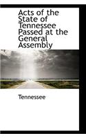 Acts of the State of Tennessee Passed at the General Assembly