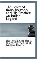 The Story of Nana-Bo-Zhoo and His Brother