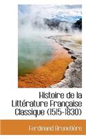 Histoire de La Litterature Francaise Classique (1515-1830)