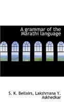 Grammar of the Marathi Language