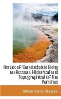 Annals of Garelochside Being an Account Historical and Topographical of the Parishes: (English)