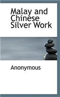 Malay and Chinese Silver Work