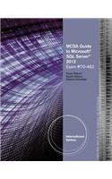 MCSA Guide to Microsoft SQL Server 2012 (Exam #70-462): (Exam 70-462)