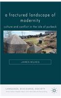 Fractured Landscape of Modernity: Culture and Conflict in the Isle of Purbeck