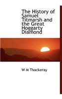 The History of Samuel Titmarsh and the Great Hoggarty Diamond: (English)