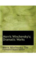 Morris Winchevsky's; Dramatic Works