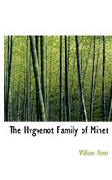 The Hvgvenot Family of Minet