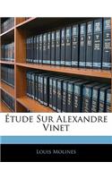 Étude Sur Alexandre Vinet: (French)