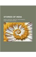 Stories of India; Moral, Mystical, Spiritual and Romantic