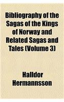 Bibliography of the Sagas of the Kings of Norway and Related Sagas and Tales (Volume 3)