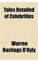 Tales Retailed of Celebrities