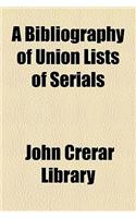 A Bibliography of Union Lists of Serials